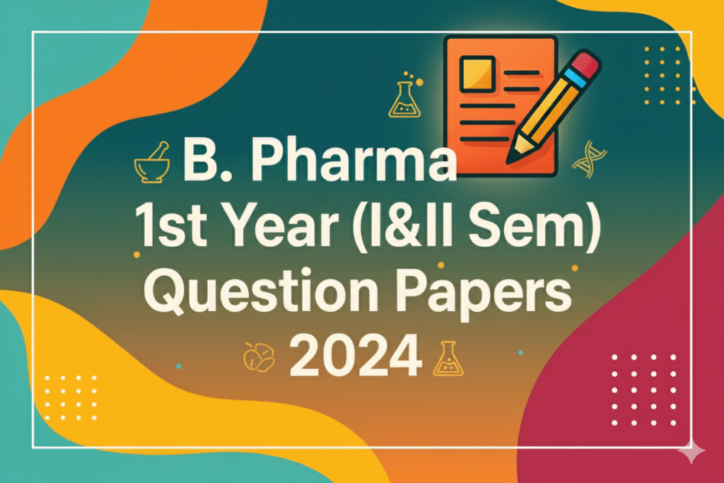 B. Pharma 1st Year