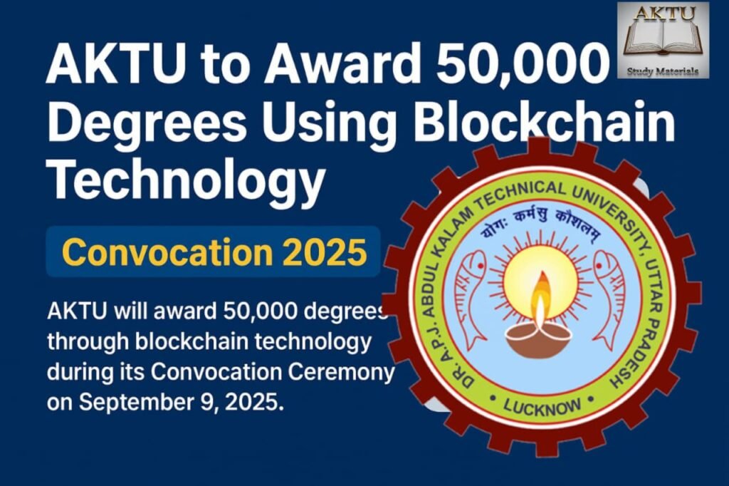 AKTU to Award 50000 Degrees Using Blockchain Technology – Convocation 2025 Update
