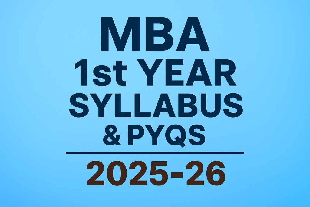 MBA 1st Year Syllabus and PYQs 2025-26