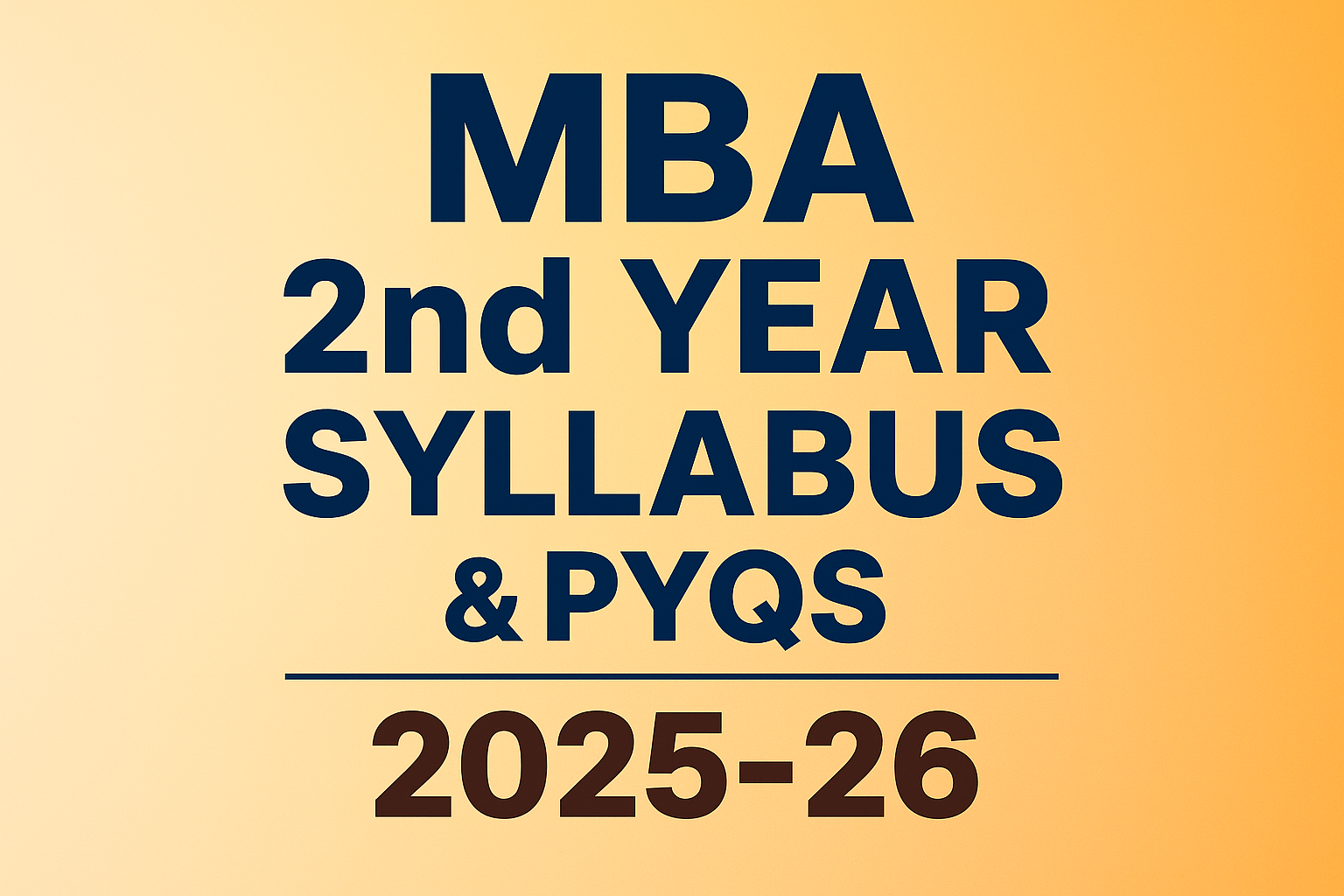 MBA 2nd Year Syllabus and PYQs 2025-26: free